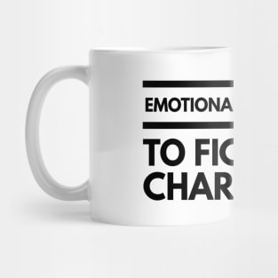 Emotionally Attracted To Fictional Characters - Funny Sayings Mug